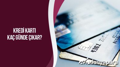 Kredi Kartları Kaç Günde Çıkar?