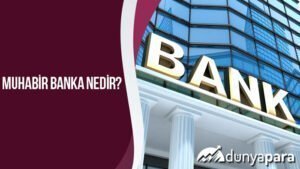 Muhabir Banka Nedir?